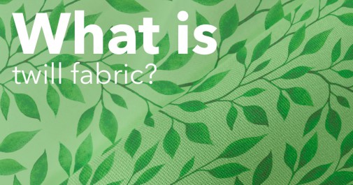 What is twill fabric? - House of U